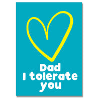 I Tolerate You Dad Card